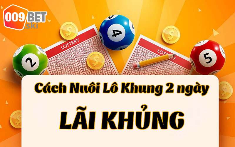 Nuoi lô khung 2 ngày